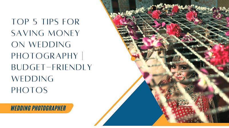 Top 5 Tips for Saving Money on Wedding Photography