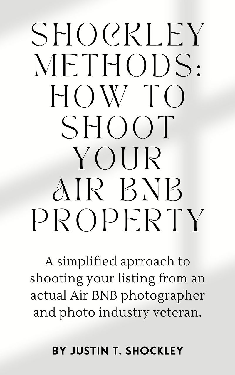 Shockley Methods: How to shoot your Air BNB listing (Ebook)
