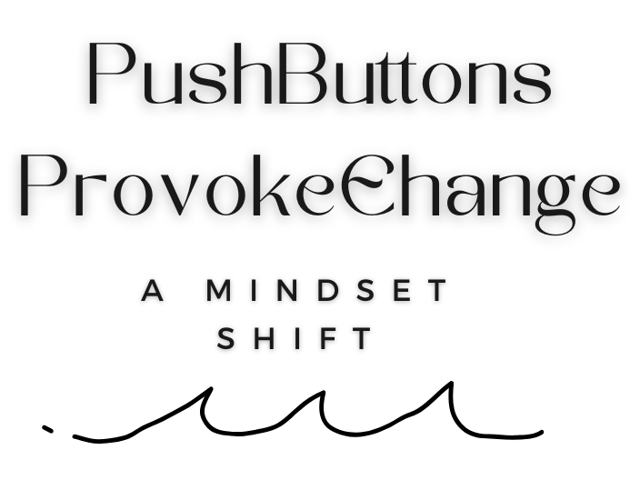 Push Buttons Provoke Change